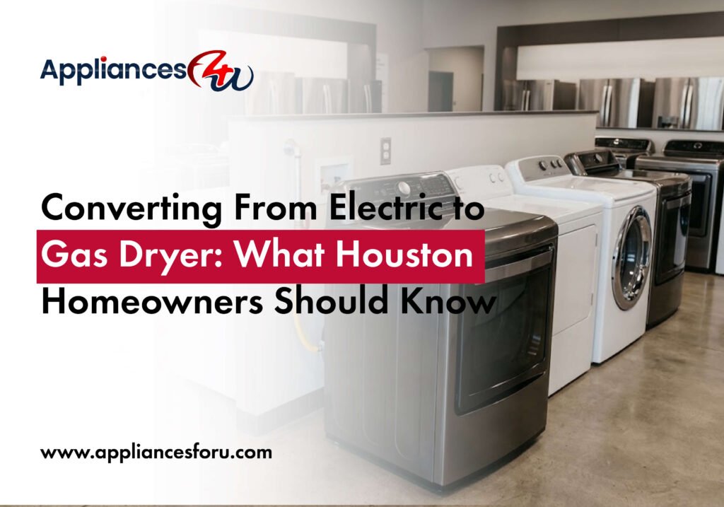Converting From Electric to Gas Dryer: What Houston Homeowners Should Know