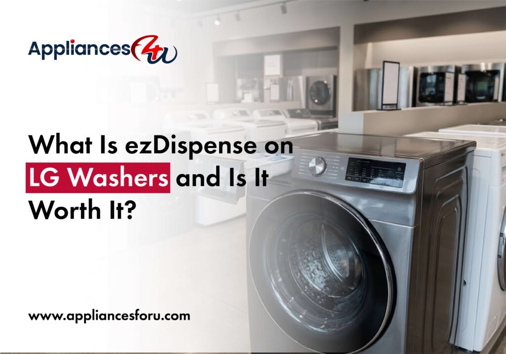 What Is ezDispense on LG Washers and Is It Worth It?